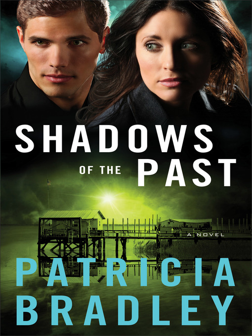 Title details for Shadows of the Past by Patricia Bradley - Wait list